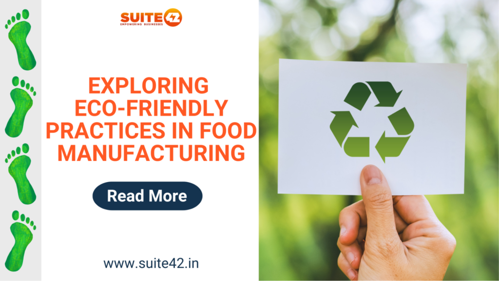 Eco-Friendly Practices in Food Manufacturing | Suite42